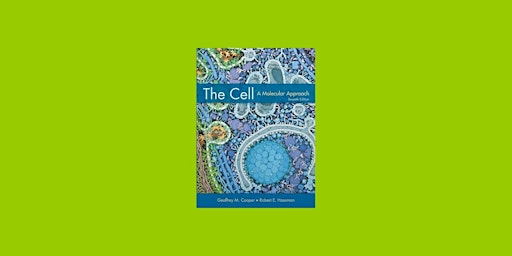 Imagem principal do evento Download [Pdf] The Cell: A Molecular Approach BY Geoffrey M. Cooper Pdf Dow