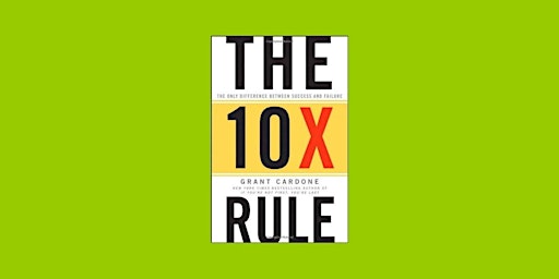 Primaire afbeelding van DOWNLOAD [PDF] The 10X Rule: The Only Difference Between Success and Failur