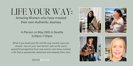 Immagine principale di Life Your Way: Amazing women who have created their own Athentic Journey 
