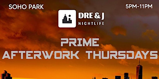 Imagen principal de DRE & J NIGHTLIFE presents PRIME AFTERWORK THURSDAYS
