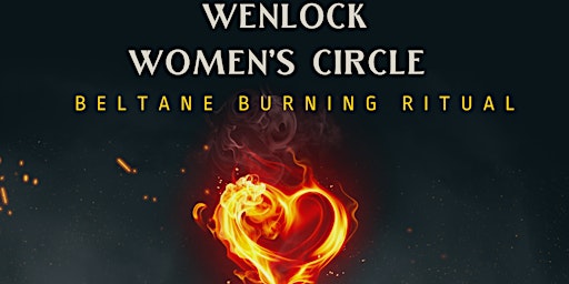 Imagem principal do evento Wenlock Women's Circle - Beltane Burning Ritual