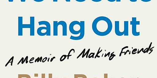 Immagine principale di epub [DOWNLOAD] We Need to Hang Out: A Memoir of Making Friends by Billy Ba 