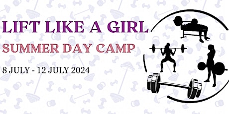 Lift Like A Girl - Summer Camp (10 - 13 years old)