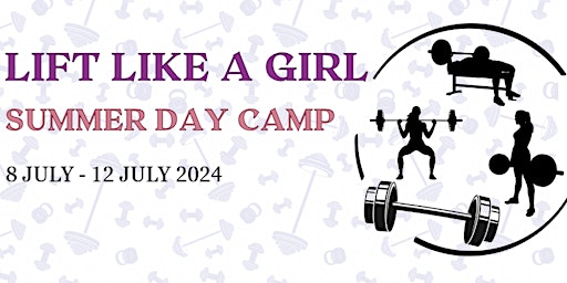 Primaire afbeelding van Lift Like A Girl - Summer Camp (10 - 13 years old)