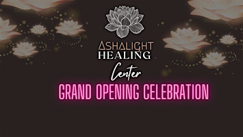 Imagem principal do evento Grand Opening of Ashalight Healing