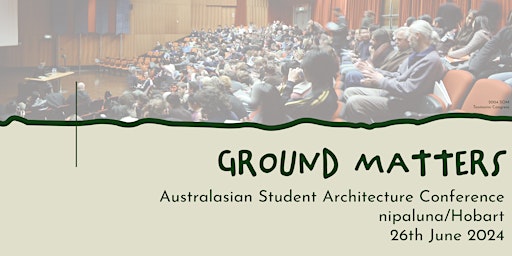 Imagem principal do evento Conference Day - Ground Matters: Australasian Student Architecture Congress
