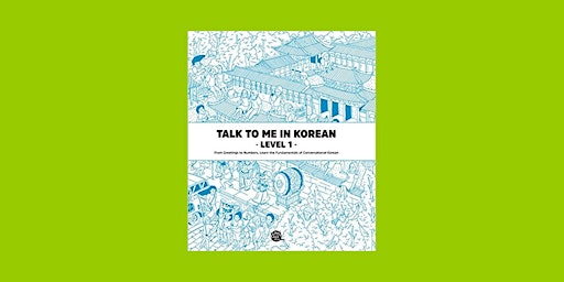 Imagem principal do evento Download [ePub]] Talk To Me In Korean Level 1 BY TalkToMeInKorean EPub Down