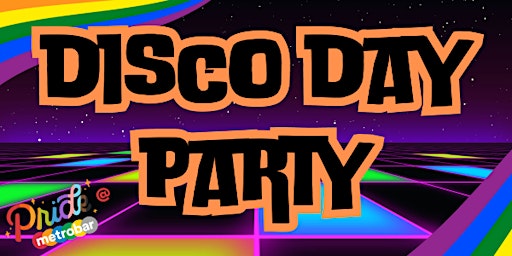 Imagem principal do evento Pride @ metrobar: Disco Day Party