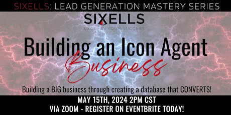 Building an Icon Agent Business: SIXELLS Training (Members Only)