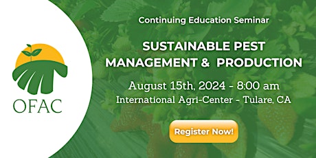 Image principale de Sustainable Pest Management & Production Seminar- August 15, 2024- Tulare