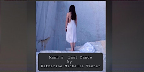 Mann's Last Dance written and performed by Katherine Michelle Tanner