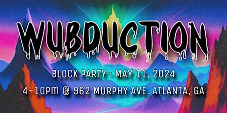 WUBDUCTION BLOCK PARTY @ THE SITE