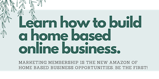 Learn How To Build A Home Based Online Business primary image