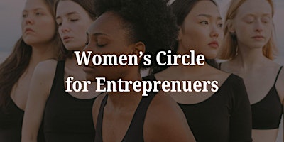 Image principale de Women's Circle For Entrprenuers