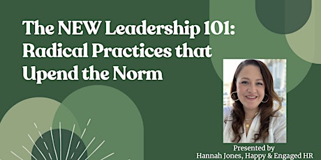 The NEW Leadership 101: Radical Practices that Upend the Norm