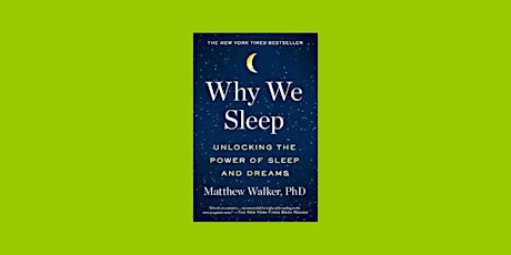[EPub] download Why We Sleep: Unlocking the Power of Sleep and Dreams BY Ma
