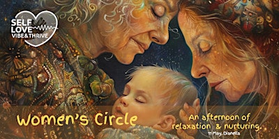 Immagine principale di Self-Love, Vibe & Thrive - Motherhood  Women's Circle 
