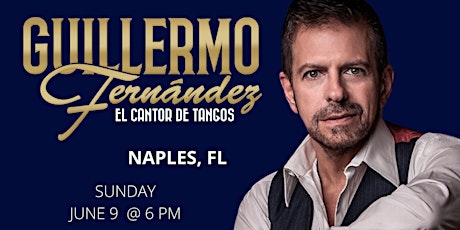 The TANGO and its stories by  singer GUILLERMO FERNANDEZ  in NAPLES, FL