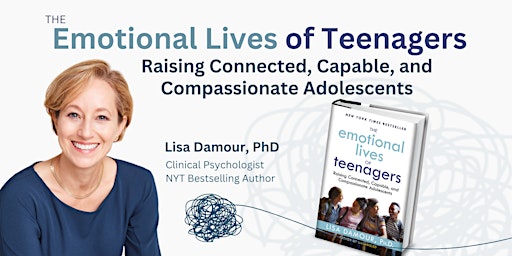 The Emotional Lives of Teenagers with Lisa Damour, PhD primary image