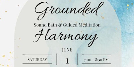 Grounded Harmony Sound Bath & Guided Meditation