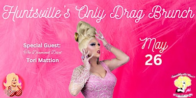 Immagine principale di Huntsville's Only Drag Brunch - May 26- Glam for Days 