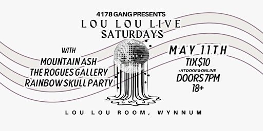 Immagine principale di LOU LOU LIVE-MAY 11 Mountain Ash, The Rogues Gallery & Rainbow Skull Party 