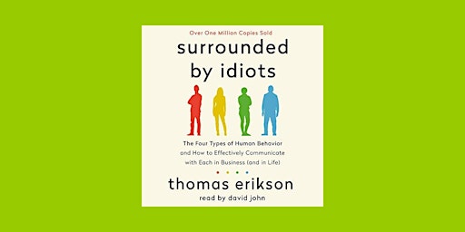 Image principale de Download [epub]] Surrounded by Idiots: The Four Types of Human Behavior and