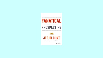 download [EPUB] Fanatical Prospecting: The Ultimate Guide to Opening Sales