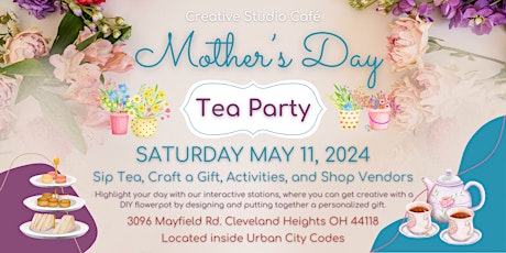 Mother's Day Tea Party - Sip Tea, Craft, and Shop