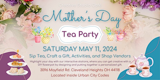 Primaire afbeelding van Mother's Day Tea Party - Sip Tea, Craft, and Shop