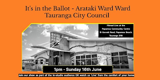 Image principale de It's in the Ballot - Tauranga City Council - Arataki Ward - In-studio