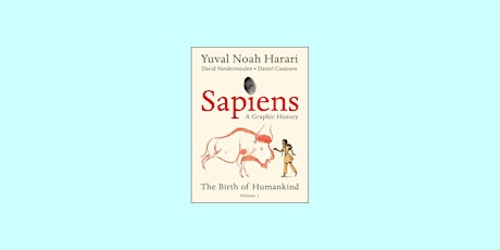 [Pdf] Download Sapiens: a Graphic History, Volume 1 - The Birth of Humankin