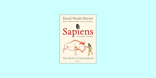 [Pdf] Download Sapiens: a Graphic History, Volume 1 - The Birth of Humankin primary image