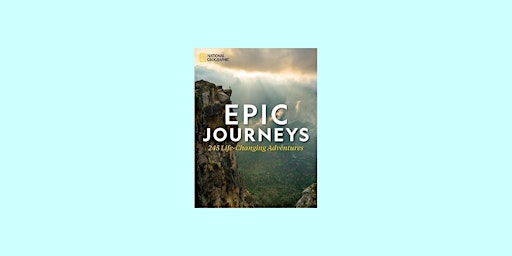 Imagen principal de Download [ePub] Epic Journeys: 245 Life-Changing Adventures BY National Geo