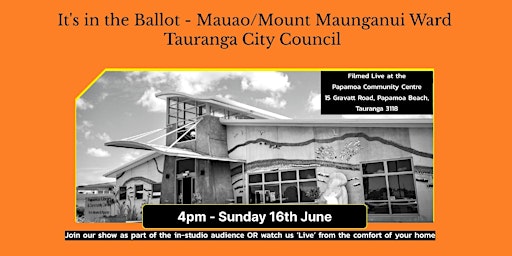 Image principale de It's in the Ballot - Tauranga City - Mauao/Mount Maunganui Ward - In-studio