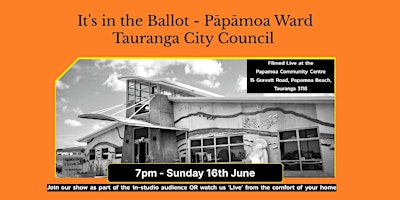 Imagen principal de It's in the Ballot - Tauranga City Council - Pāpāmoa Ward - In-studio