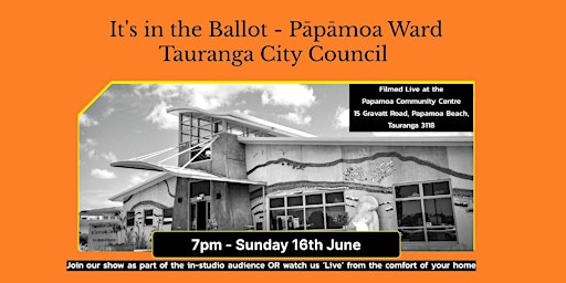Primaire afbeelding van It's in the Ballot - Tauranga City Council - Pāpāmoa Ward - In-studio