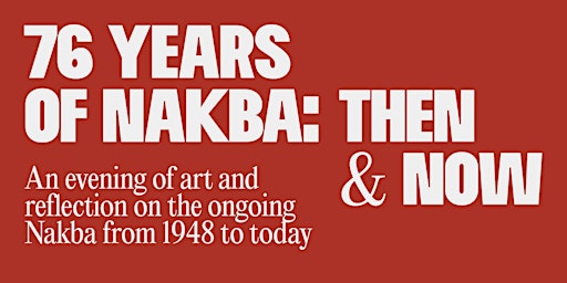 76 Years of Nakba: Then & Now primary image