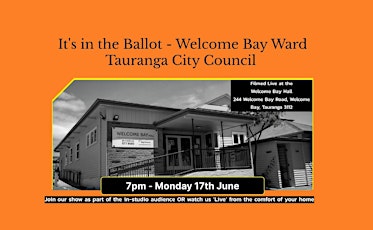 It's in the Ballot - Tauranga City Council - Welcome Bay Ward - In-studio
