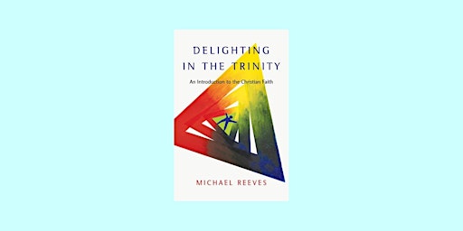 Imagen principal de [ePub] DOWNLOAD Delighting in the Trinity: An Introduction to the Christian