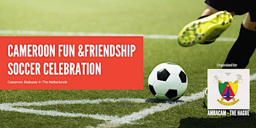 Primaire afbeelding van Cameroon Fun & Friendship Soccer Celebration