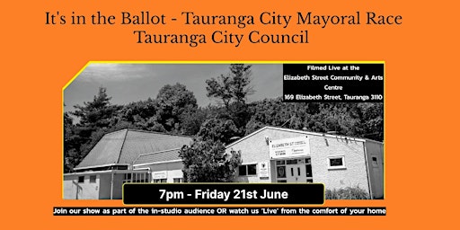 Primaire afbeelding van It's in the Ballot - Tauranga City Mayoral Race - In-studio