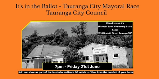 It's in the Ballot - Tauranga City Mayoral Race - Online primary image