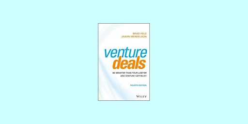 download [Pdf] Venture Deals: Be Smarter Than Your Lawyer and Venture Capit primary image