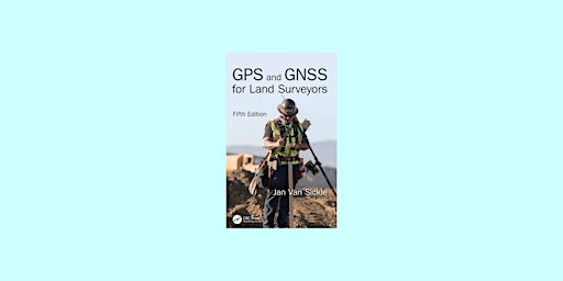 Image principale de Download [ePub]] GPS and GNSS for Land Surveyors, Fifth Edition by Jan Van