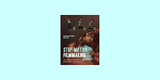 Primaire afbeelding van DOWNLOAD [ePub] Stop Motion Filmmaking: The Complete Guide to Fabrication a