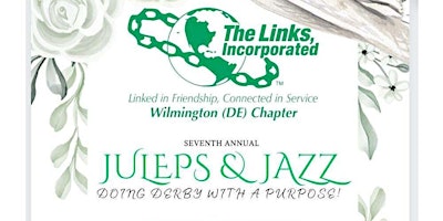 Primaire afbeelding van The Wilmington (DE) Chapter of The Links, Inc., Juleps and Jazz Fundraiser