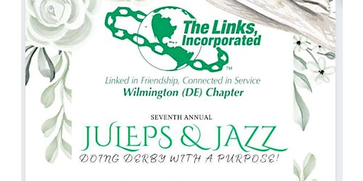 Hauptbild für The Wilmington (DE) Chapter of the Links, Inc., Juleps and Jazz Fundraiser