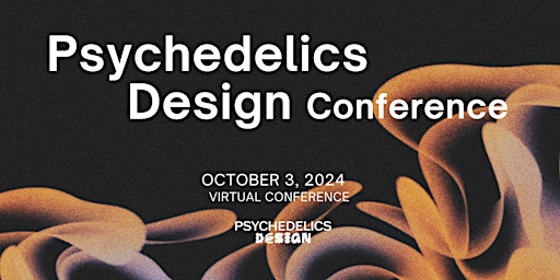 Image principale de Psychedelics Design Conference – October Edition