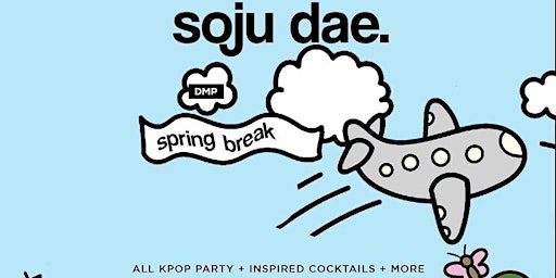 Image principale de Soju Dae Spring Break - Kpop & Soju Party